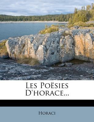 Les Poësies d'Horace... [French] 1271947587 Book Cover