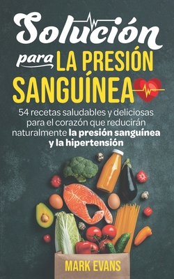 Solución Para La Presión Sanguínea: 54 Recetas ... [Spanish] B085KS1KQ7 Book Cover