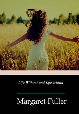 Life Without and Life Within 1717347460 Book Cover