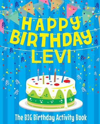 Happy Birthday Levi - The Big Birthday Activity... 1986074897 Book Cover