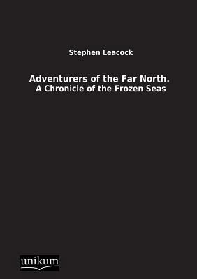 Adventurers of the Far North. [German] 3845710373 Book Cover