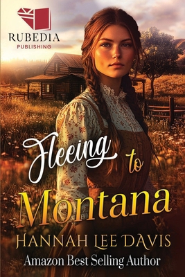 Fleeing to Montana: A Western Historical Romanc... B0DJW2R6X5 Book Cover