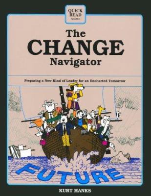 The Change Navigator: Preparing a New Kind of L... 1560522119 Book Cover