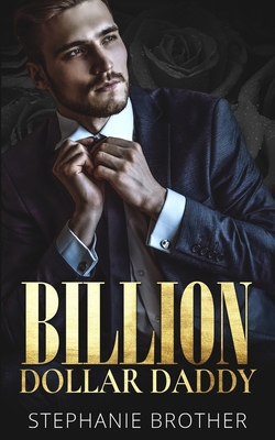 Billion Dollar Daddy: A Billionaire Romance 1092102493 Book Cover