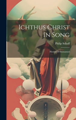 Ichthus Christ In Song: Hymns Of Immanuel B0CM81HVRZ Book Cover