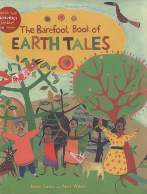 The Barefoot Book of Earth Tales. Retold by Daw... 184686223X Book Cover