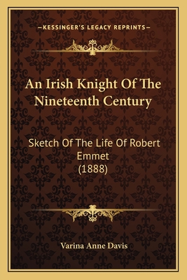 An Irish Knight Of The Nineteenth Century: Sket... 1166429792 Book Cover
