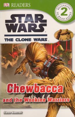 Chewbacca and the Wookiee Warriors 0606264566 Book Cover