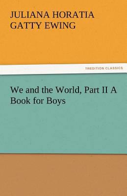 We and the World, Part II a Book for Boys 3842486162 Book Cover