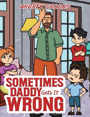 Sometimes Daddy Gets It Wrong 103588402X Book Cover
