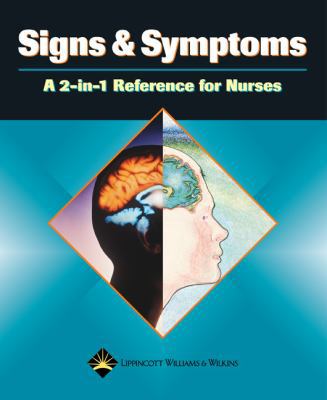 Signs and Symptoms: A 2-In-1 Reference for Nurses 1582553181 Book Cover