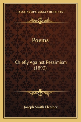 Poems: Chiefly Against Pessimism (1893) 1165649381 Book Cover