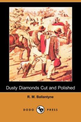 Dusty Diamonds Cut and Polished (Dodo Press) 1406558176 Book Cover