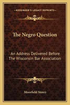 The Negro Question: An Address Delivered Before... 1163747696 Book Cover