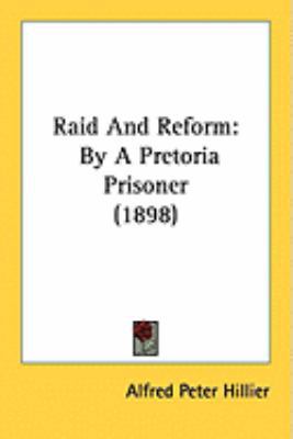Raid And Reform: By A Pretoria Prisoner (1898) 1437063489 Book Cover