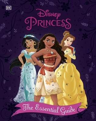 Disney Princess The Essential Guide New Edition 0241389178 Book Cover