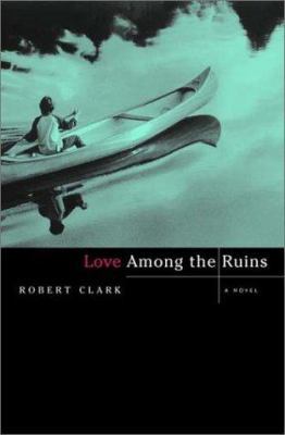 Love Among the Ruins: A Novel 0393020150 Book Cover