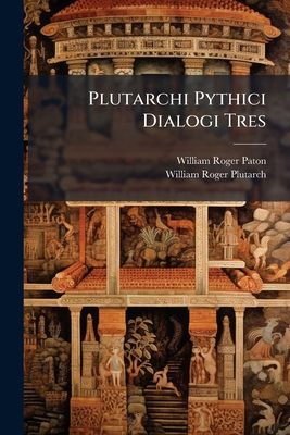 Plutarchi Pythici Dialogi Tres [Greek, Ancient (to 1453)] 1141788438 Book Cover