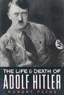 Life and Death of Adolf Hitler 1566198402 Book Cover