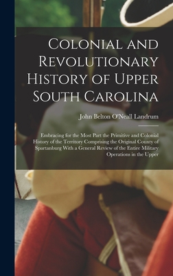 Colonial and Revolutionary History of Upper Sou... 1015699383 Book Cover