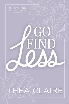 Go Find Less: A Curvy Girl Love After Loss Seco... B0CNL41PPY Book Cover