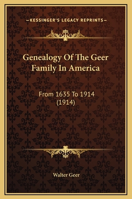 Genealogy Of The Geer Family In America: From 1... 1169314813 Book Cover