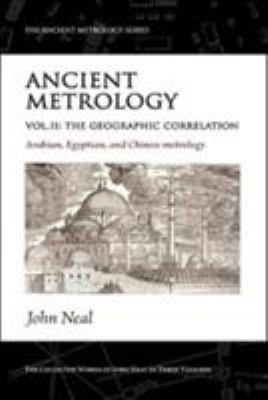 Ancient Metrology, Vol II: The Geographic Corre... 190606914X Book Cover