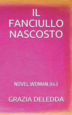 Il Fanciullo Nascosto: Novel.Woman.043 [Italian] 1695564790 Book Cover