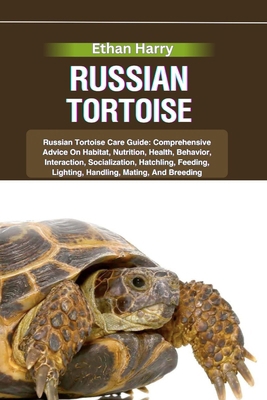 Russian Tortoise: Russian Tortoise Care Guide: ... B0D8GVZ857 Book Cover