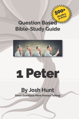1 Peter: Good Questions Have Small Groups Talking 1499731051 Book Cover