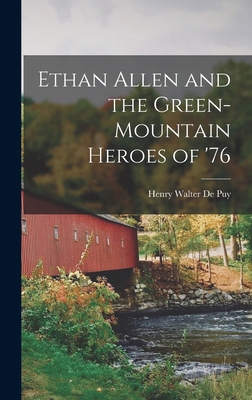 Ethan Allen and the Green-Mountain Heroes of '76 1017556601 Book Cover