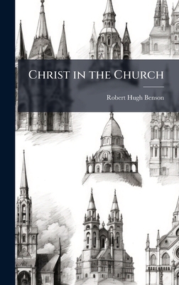 Christ in the Church 1023943557 Book Cover
