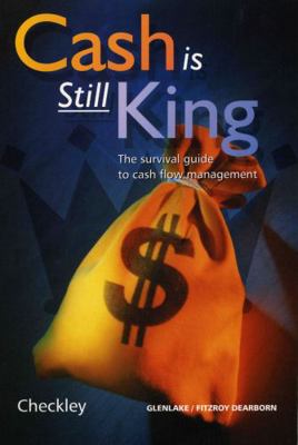 Cash Is Still King: The Survival Guide to Cash ... 1888998776 Book Cover