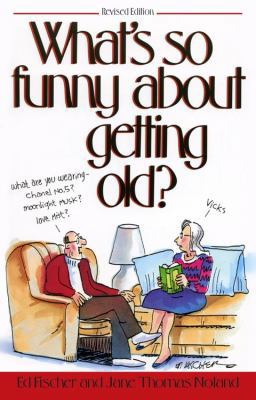 What's So Funny about Getting Old? 1481407228 Book Cover