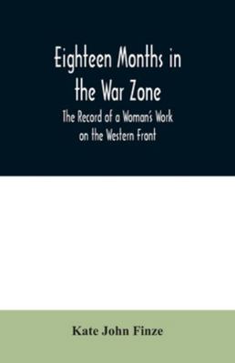 Eighteen Months in the War Zone The Record of a... 9354020003 Book Cover
