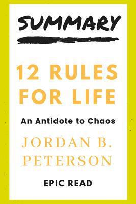 Summary 12 Rules for Life by Jordan B Peterson 1793829551 Book Cover