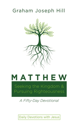 Matthew: Seeking the Kingdom and Pursuing Right... B0CYWQ76F2 Book Cover