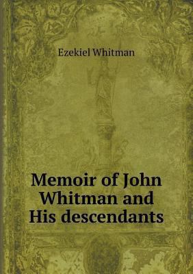 Memoir of John Whitman and His descendants 5518766122 Book Cover