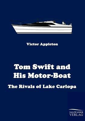 Tom Swift and His Motor-Boat: The Rivals of Lak... 3861954206 Book Cover