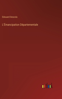 L'Émancipation Dèpartementale [French] 3368205811 Book Cover