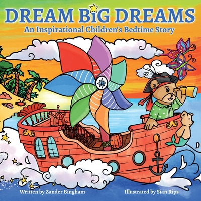 Dream Big Dreams: An inspirational children's b... 1949247244 Book Cover