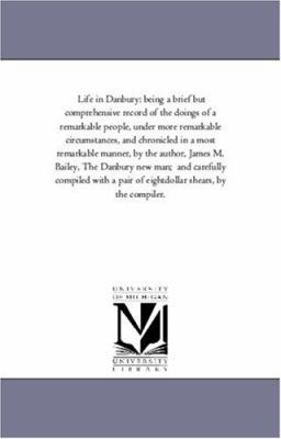 Life in Danbury: Being A Brief But Comprehensiv... 1425528996 Book Cover