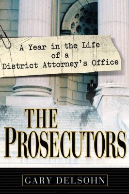 The Prosecutors: A Year in the Life of a Distri... 0525947124 Book Cover