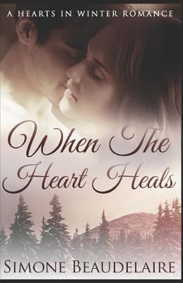 When The Heart Heals 1791370829 Book Cover
