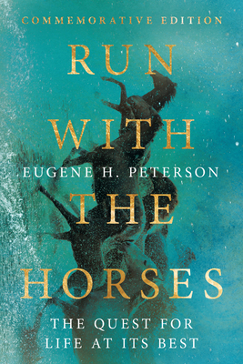 Run with the Horses: The Quest for Life at Its ... 083084662X Book Cover