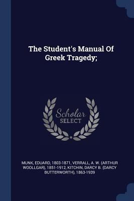 The Student's Manual Of Greek Tragedy; 1377077403 Book Cover