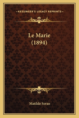 Le Marie (1894) [Italian] 1167391160 Book Cover