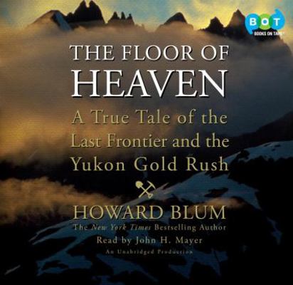 The Floor of Heaven: A True Tale of the Last Fr... 0307914623 Book Cover