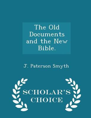 The Old Documents and the New Bible. - Scholar'... 1297380622 Book Cover