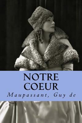 Notre Coeur [French] 1537550594 Book Cover